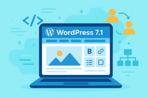 WordPress 7.1: Guida Completa alle Nuove Funzionalità dell’Editor e Impatti su Design e Media